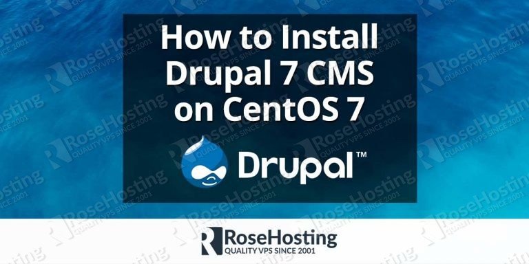 How to Install Drupal 7 on CentOS 7 - RoseHosting