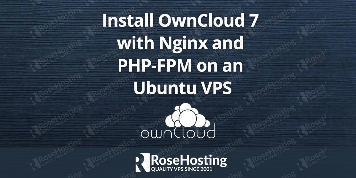 Install OwnCloud 7 with Nginx and PHP-FPM on an Ubuntu VPS