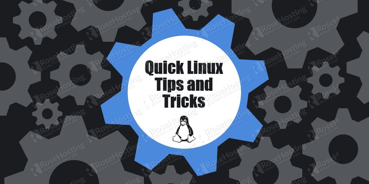 quick linux tips and tricks