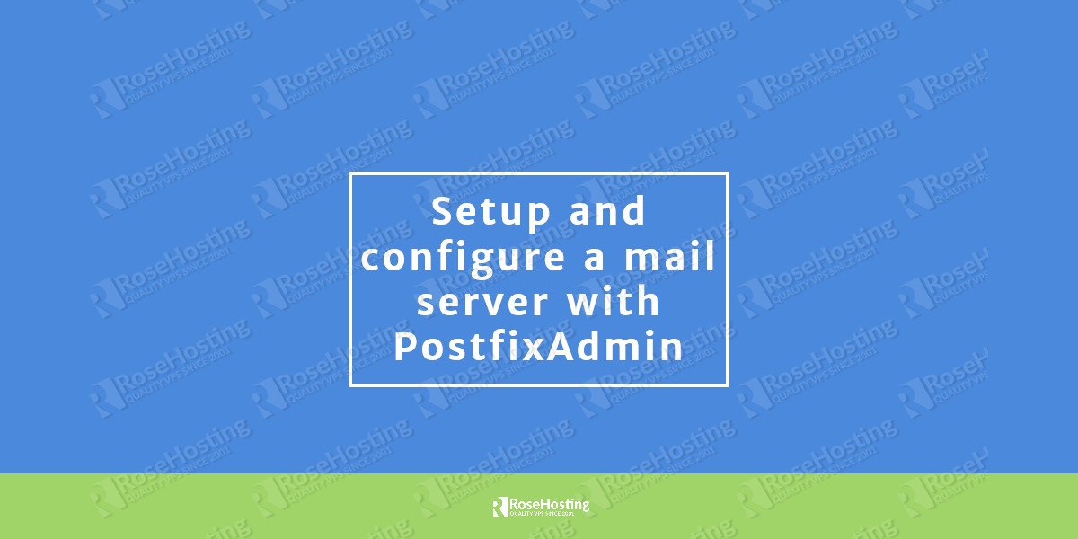 setup and configure a mail server with postfixadmin