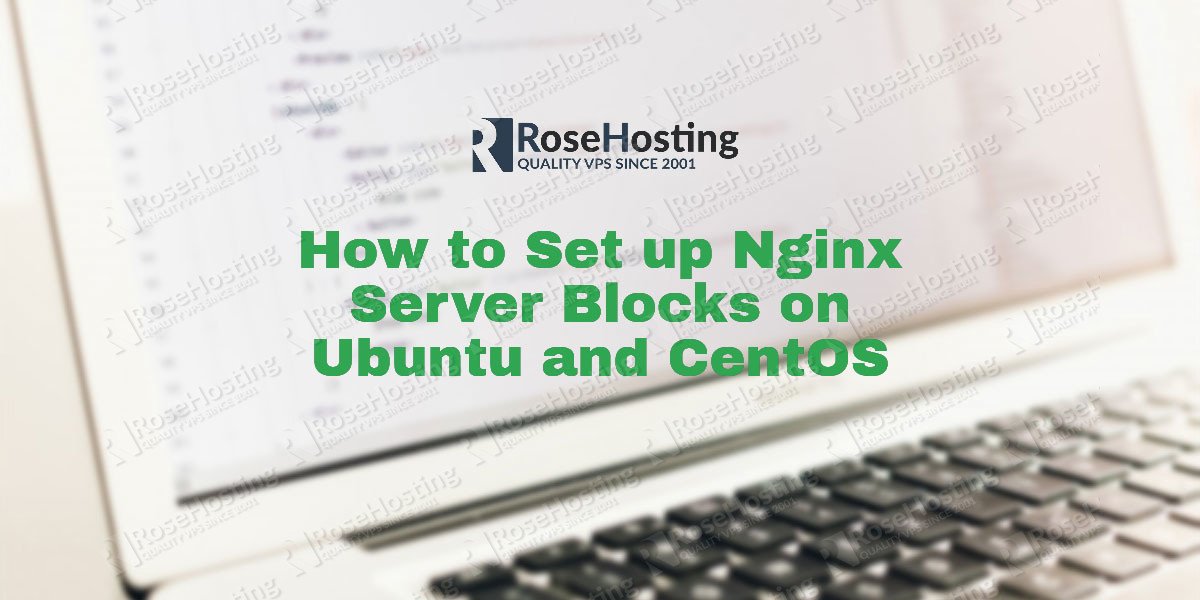 How to Set up Nginx Server Blocks on Ubuntu and CentOS