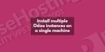 Install multiple Odoo instances on a single machine