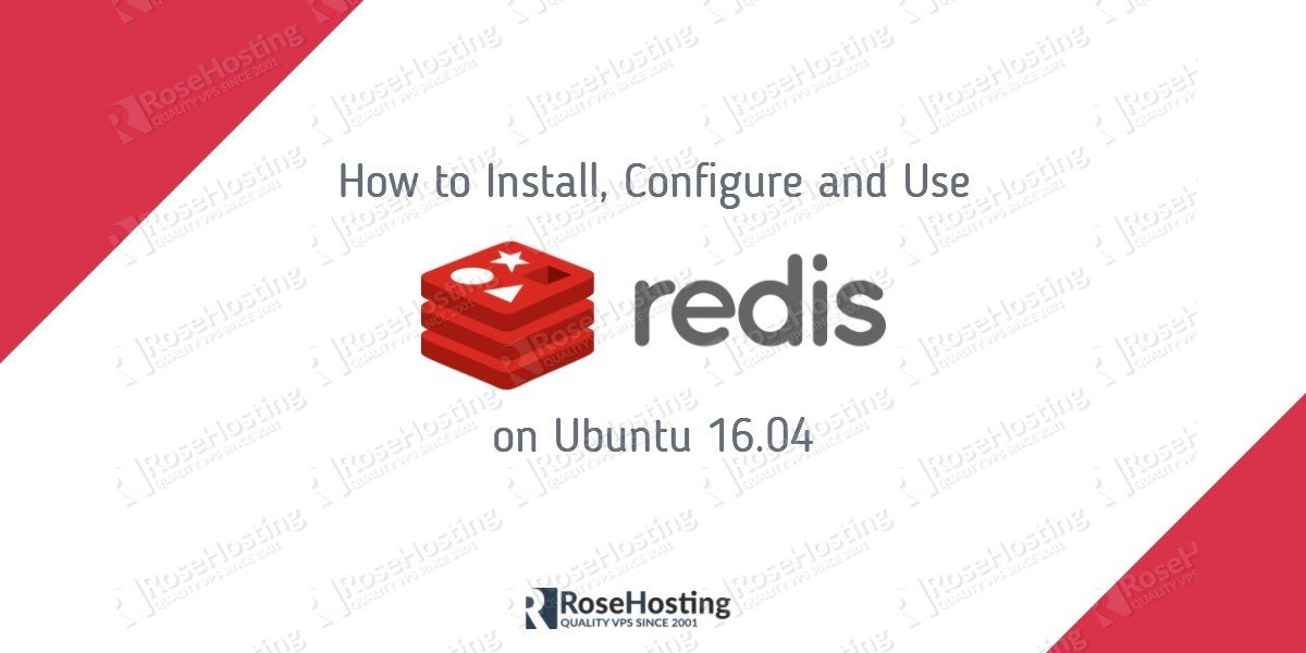 How To Install and Configure Redis on Ubuntu 16.04