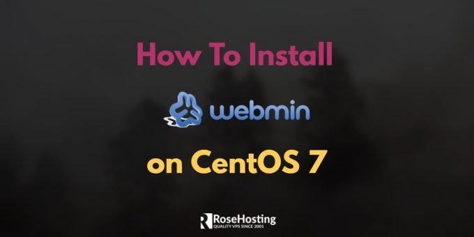 How To Install Webmin On CentOS 7 | RoseHosting