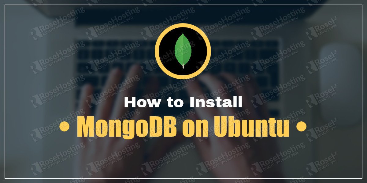 Tutorial Mongodb Ubuntu | how to install mongodb on ubuntu 16 04 rosehosting com blog Tutorial Mongodb Ubuntu | how to install mongodb on ubuntu 16 04 rosehosting com blog