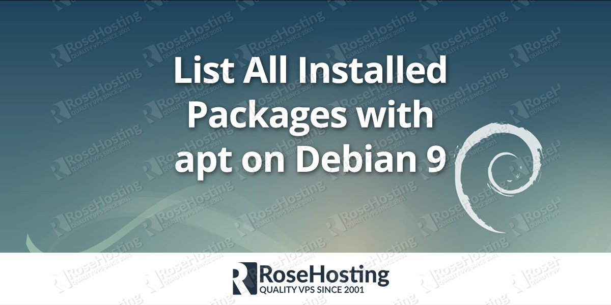 List Installed Packages with apt on Debian 9 | RoseHosting Blog