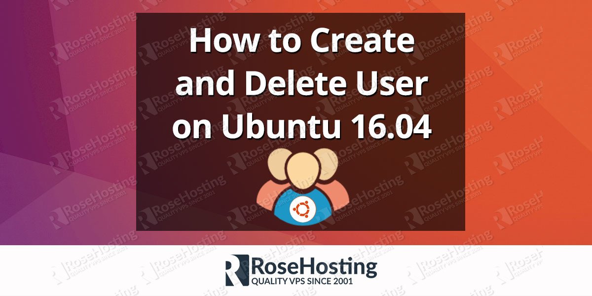 How to Create and Delete User on Ubuntu 16.04 