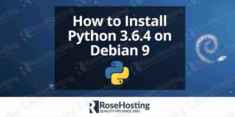 How to Install Python 3.6.4 on Debian 9 | RoseHosting