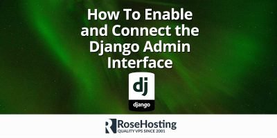 How To Enable and Connect the Django Admin Interface | RoseHosting