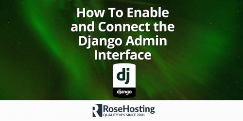 How To Enable and Connect the Django Admin Interface | RoseHosting