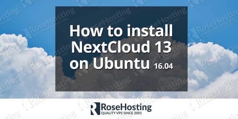 How to install NextCloud 13 on Ubuntu 16.04 | RoseHosting