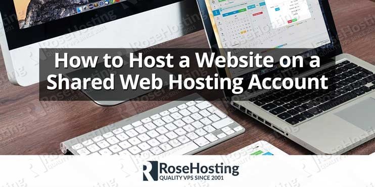 How to Host a Website on a Shared Web Hosting Account