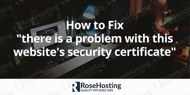 there is a problem with this website's security certificate