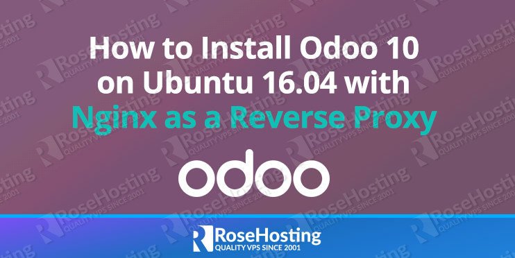 How to Install Odoo 10 on Ubuntu 16.04 with Nginx as a Reverse Proxy