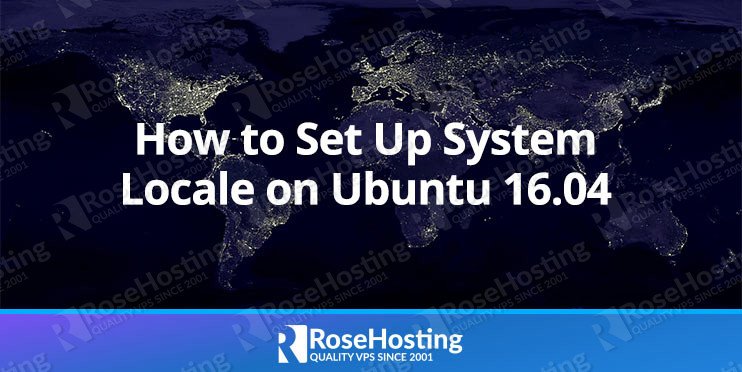 How to Set Up System Locale on Ubuntu 16.04