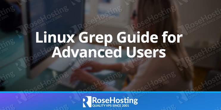Linux Grep Guide for Advanced Users
