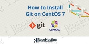 How To Install Git on CentOS 7 | RoseHosting