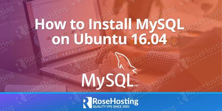 How to Install MySQL on Ubuntu 16.04