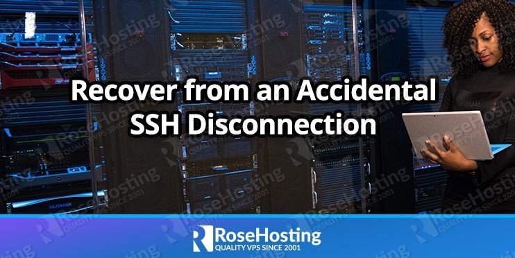 How to Recover from an Accidental SSH Disconnection on Linux
