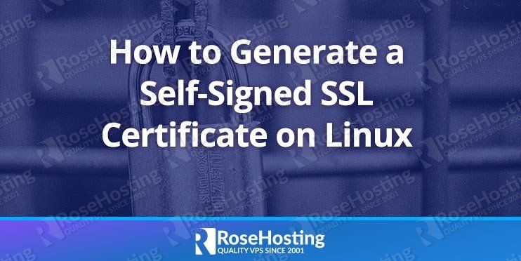 how to generate a self signed ssl certificate on linux