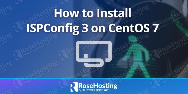 How to Install ISPConfig 3 on CentOS 7