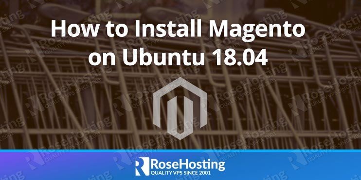 How to Install Magento on Ubuntu 18.04