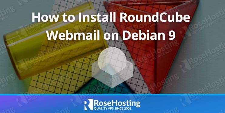 How to Install RoundCube Webmail on Debian 9