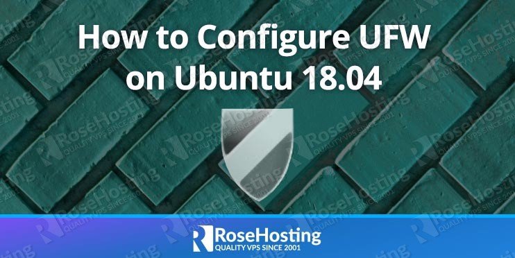 How to Configure a Firewall with UFW on Ubuntu 18.04 - RoseHosting