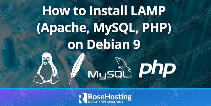Aniquilar Infidelidad ratón o rata How to Install LAMP (Linux, Apache, MySQL, PHP) on Debian 9 - RoseHosting