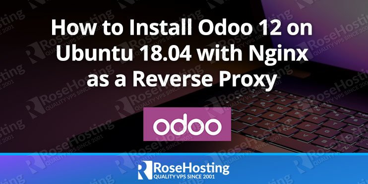 how to install odoo 12 on ubuntu 18.04 with nginx as a reverse proxy