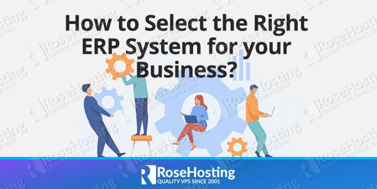 how to select the right erp system for your business?