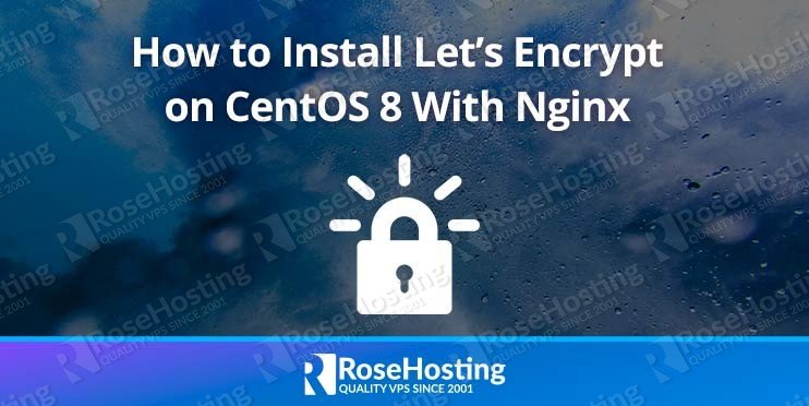 How to Install Let's Encrypt on CentOS 8 With Nginx