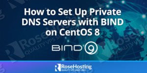 How to Set Up Private DNS Servers with BIND on CentOS 8
