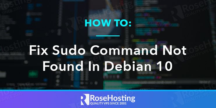 How to Fix Sudo Command Not Found in Debian 10