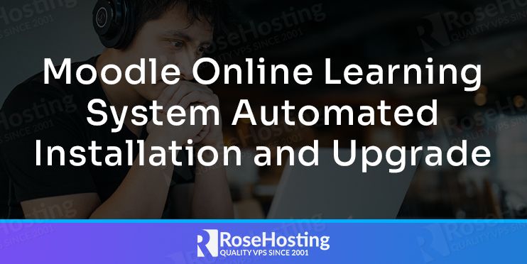 Moodle Online Learning System Automated Installation and Upgrade