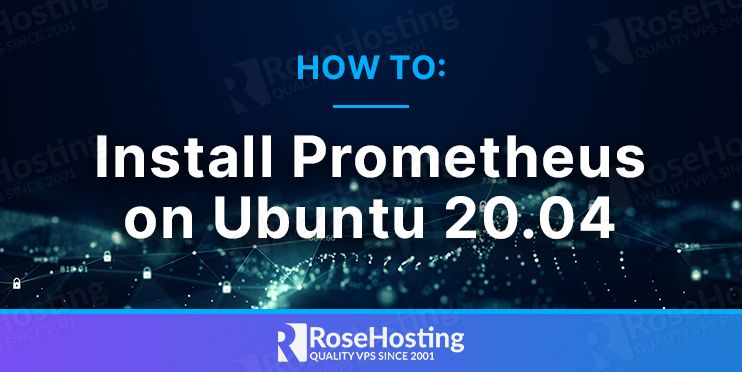 How to Install Prometheus on Ubuntu 20.04 | RoseHosting