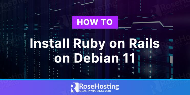 How to Install Ruby on Rails on Debian 11 | RoseHosting