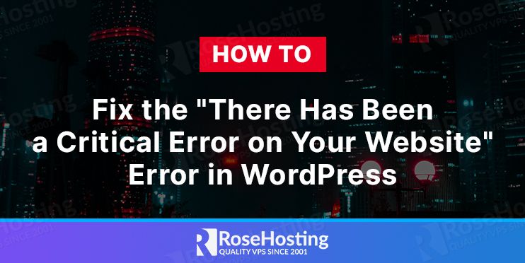how to fix the there has been a critical error on your website error in wordpress