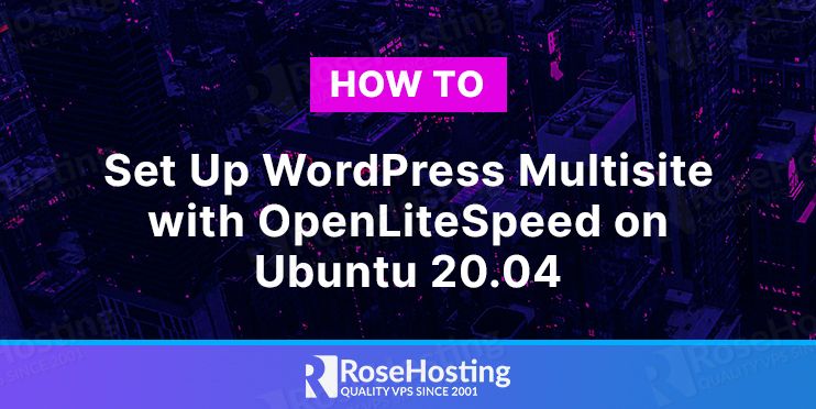 how to install wordpress multisite with openlitespeed on ubuntu 20.04
