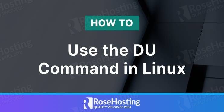 How to Use the Du Command in Linux - RoseHosting