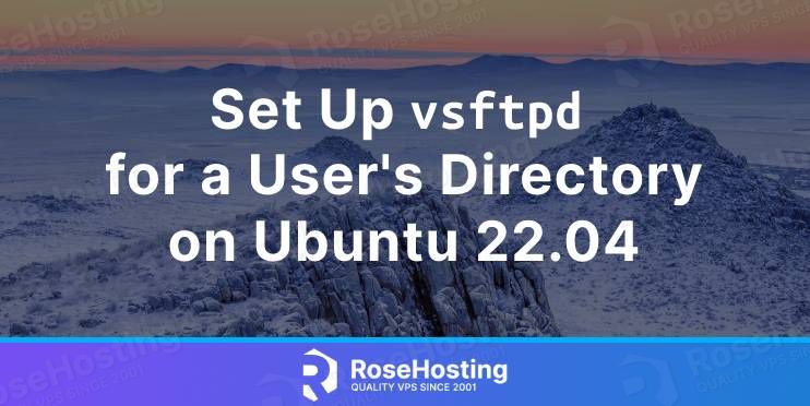 set up vsftpd for a user directory on Ubuntu 22.04