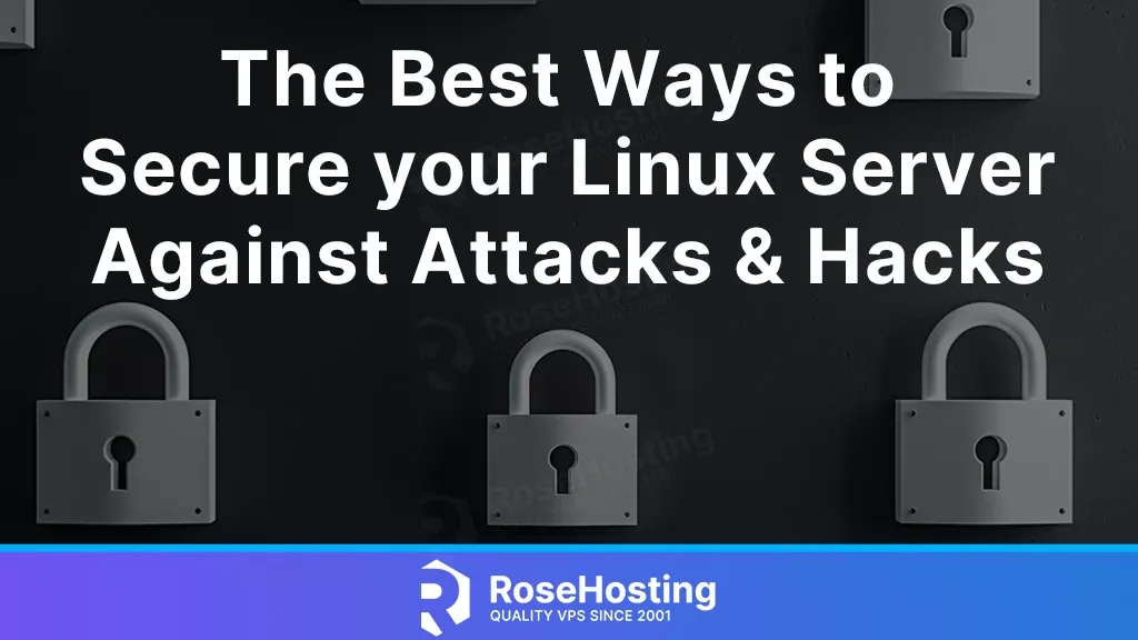 best ways to secure your linux server from attacks and hacks