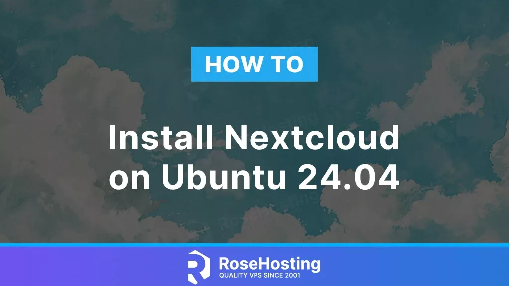How to Install Nextcloud on Ubuntu 24.04