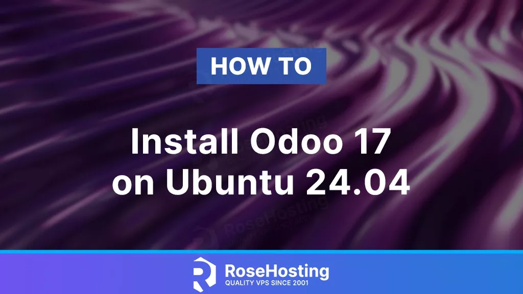 How to Install Odoo 17 on Ubuntu 24.04