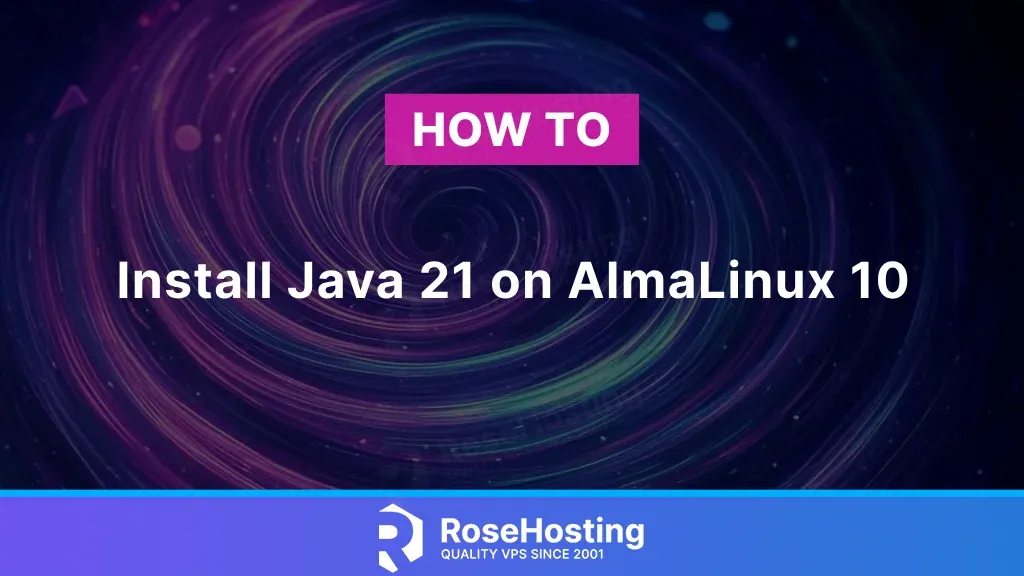 How to Install Java 21 on AlmaLinux 10