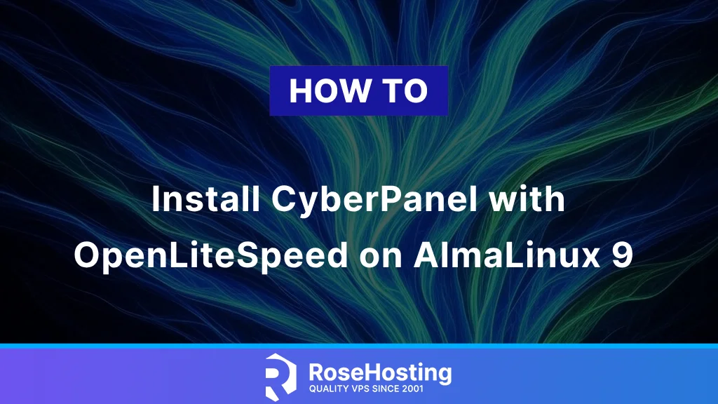 How to Install CyberPanel with OpenLiteSpeed on AlmaLinux 9