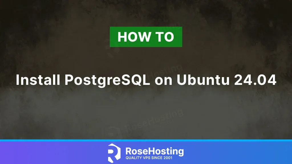 How to install PostgreSQL on Ubuntu 24.04
