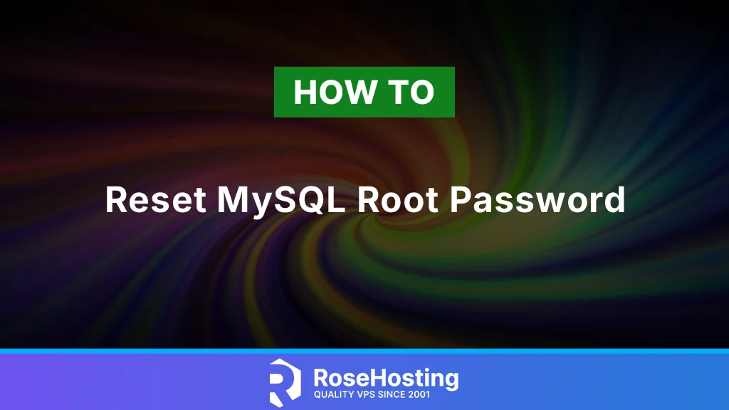 How to Reset MySQL Root Password