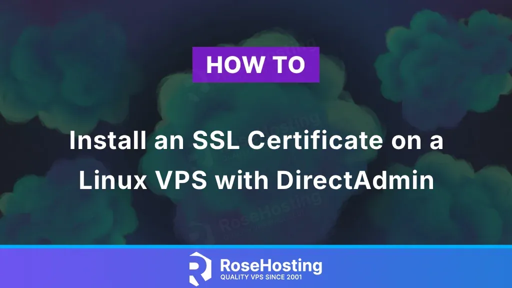 How to Install an SSL Certificate on a Linux VPS with DirectAdmin