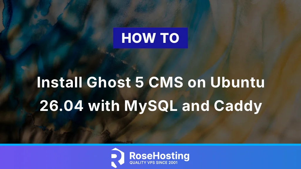 How to Install Ghost 5 CMS on Ubuntu 26.04 with MySQL and Caddy